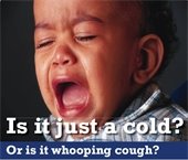 Image of pertussis poster with child crying - Is it a cold or whooping cough?