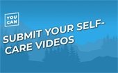 Submit your self-care videos