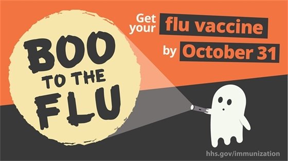Boo to the Flu - get your flu vaccine by Oct. 31st
